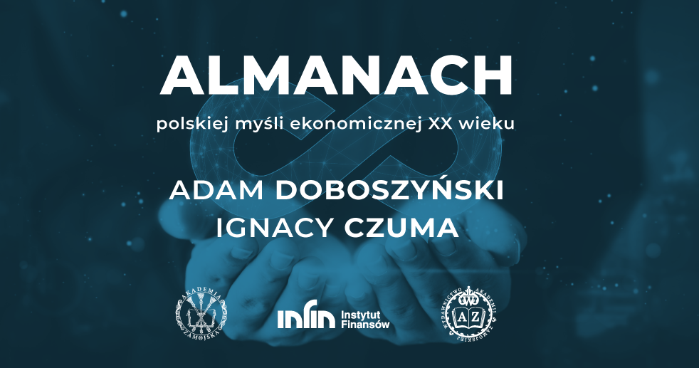 Tekst: Almanach polskiej myśli ekonomicznej XX wieku. Adam Doboszyński, Ignacy Czuma
