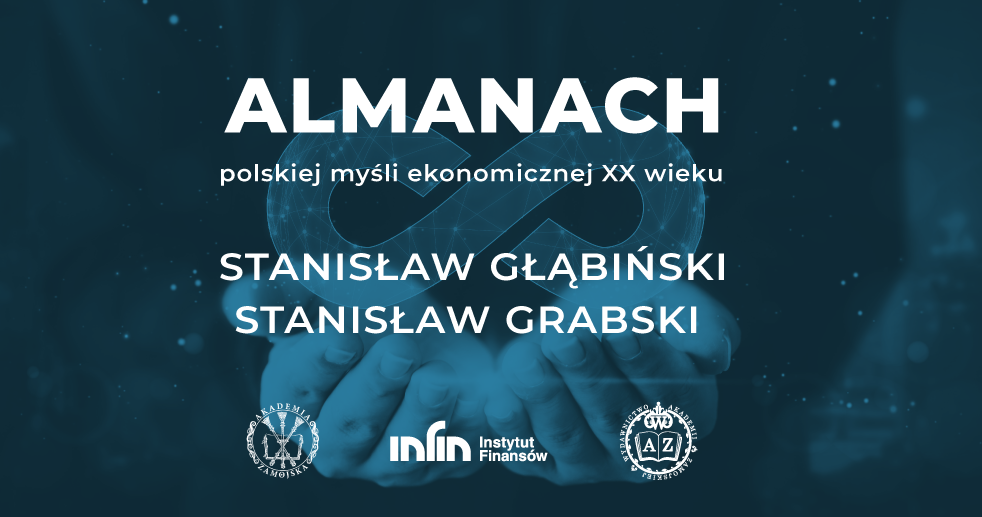 Tekst: Almanach polskiej myśli ekonomicznej XX wieku. Stanisław Głąbiński, Stanisław Grabski.