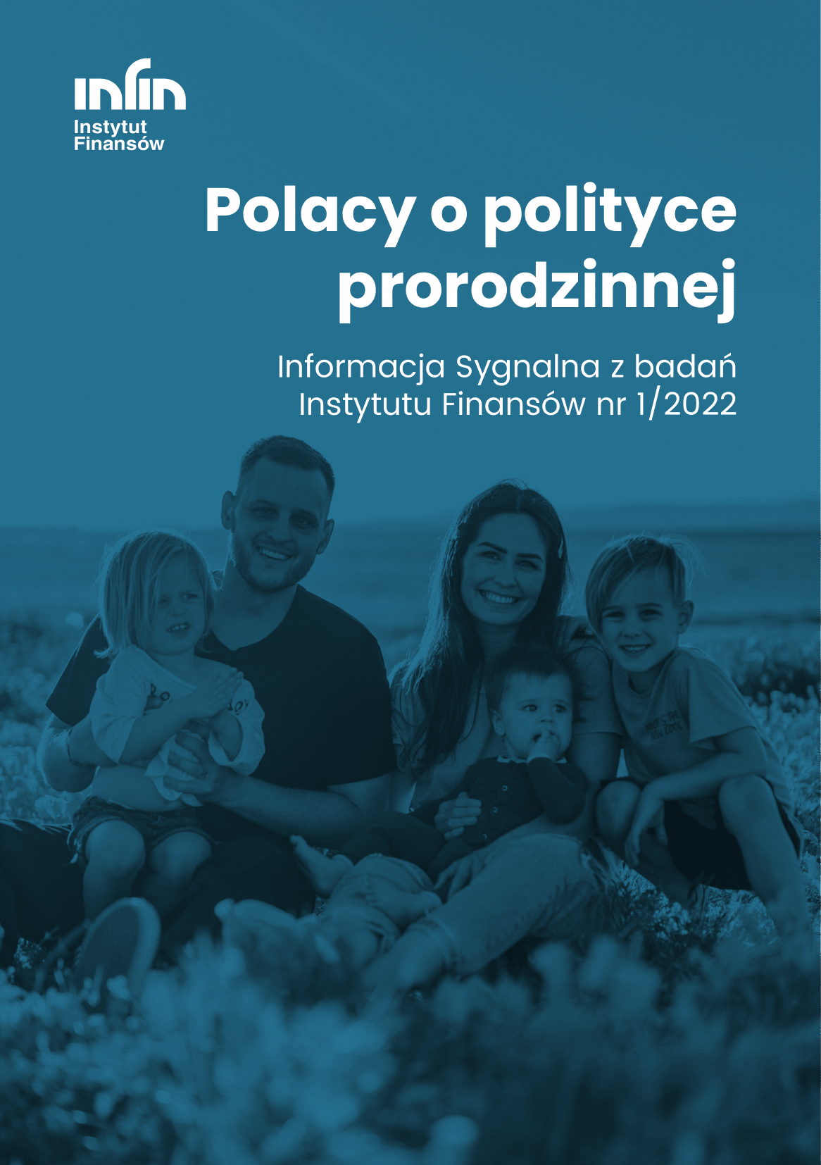 Polacy o polityce prorodzinnej Informacja Sygnalna IF 1 2022 01